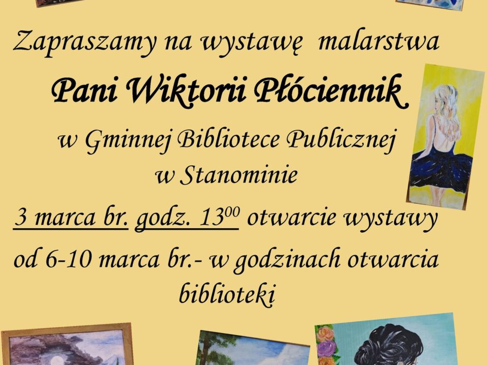 Plakat informujący o wystawie obrazów mieszkanki Gminy Białogard w bibliotece w Stanominie